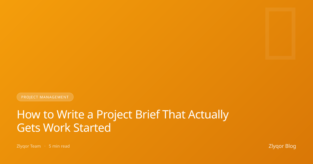 How to Write a Project Brief That Actually Gets Work Started