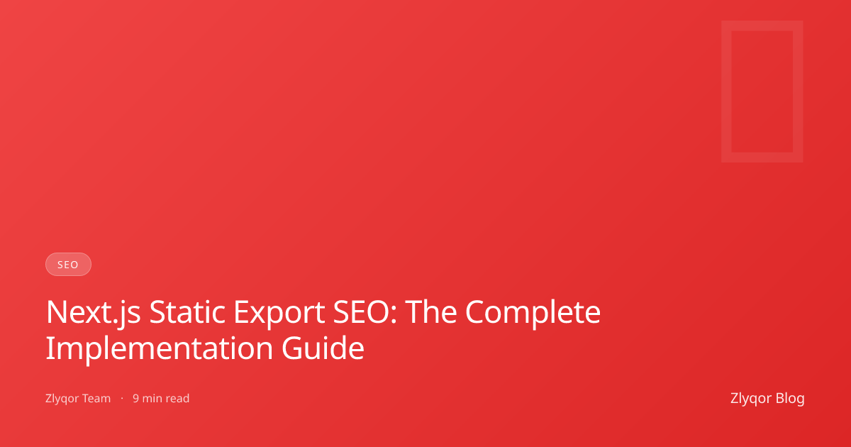 Next.js Static Export SEO: The Complete Implementation Guide