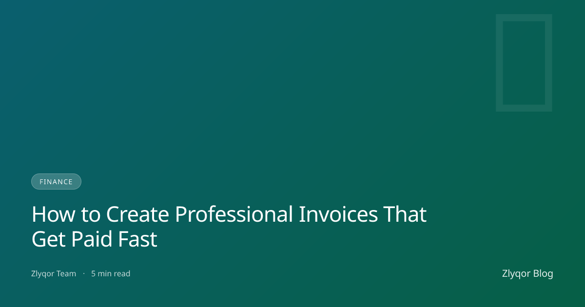 How to Create Professional Invoices That Get Paid Fast