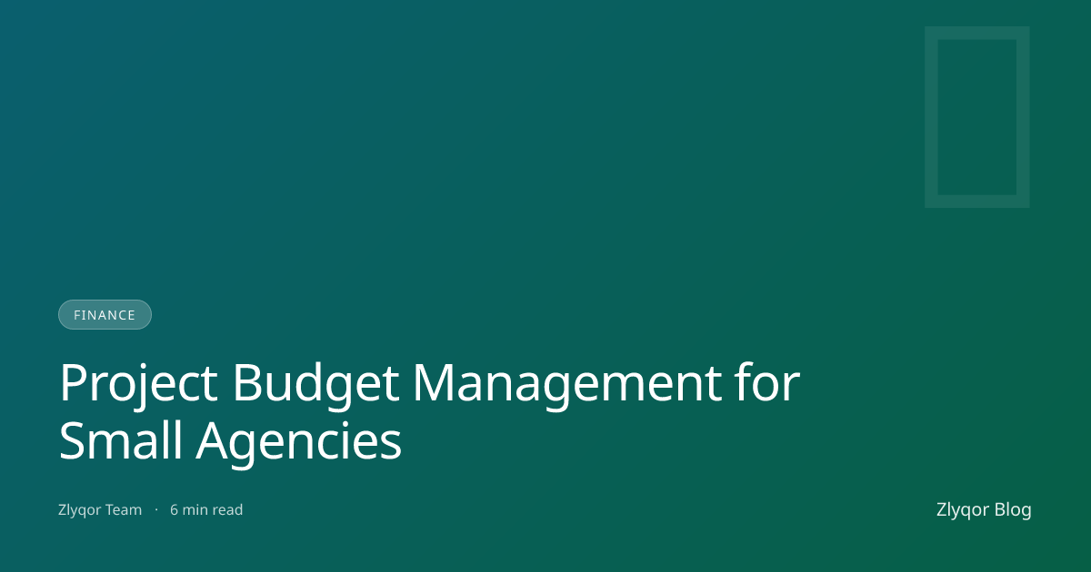 Project Budget Management for Small Agencies