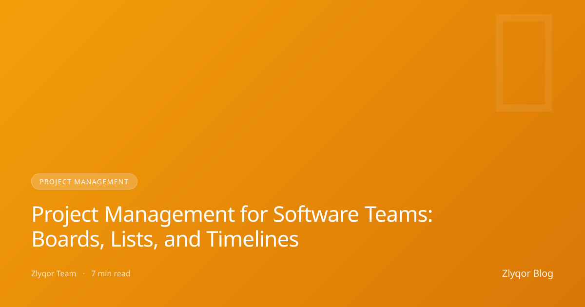 Project Management for Software Teams: Boards, Lists, and Timelines
