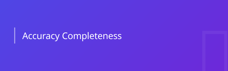 Accuracy: Completeness