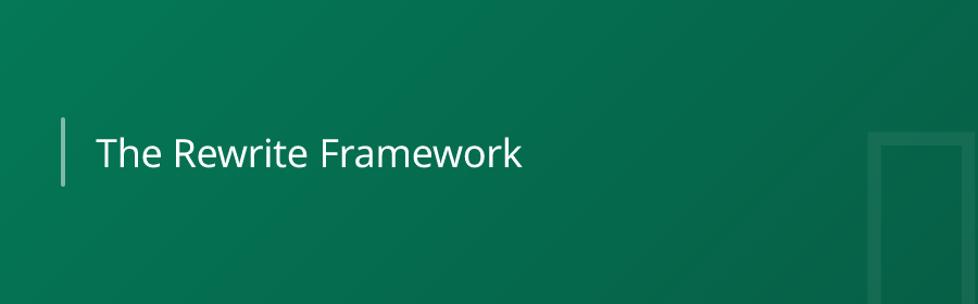 The Rewrite Framework