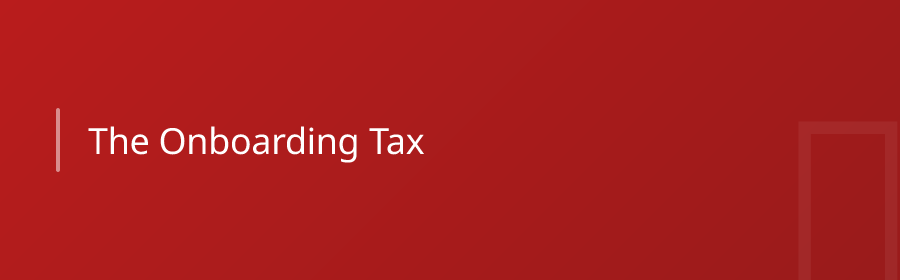 The Onboarding Tax