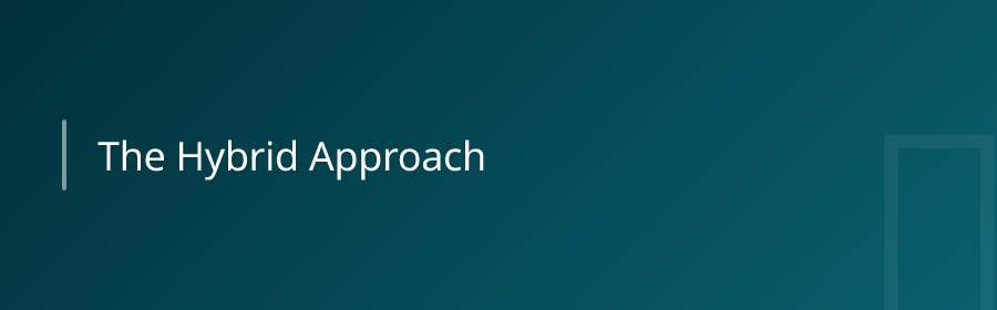 The Hybrid Approach