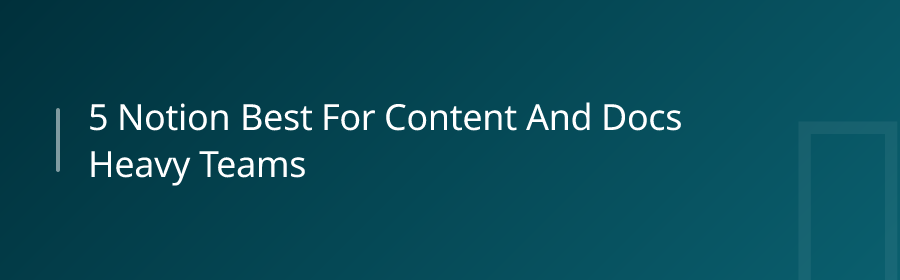 5. Notion (Best for Content and Docs-Heavy Teams)