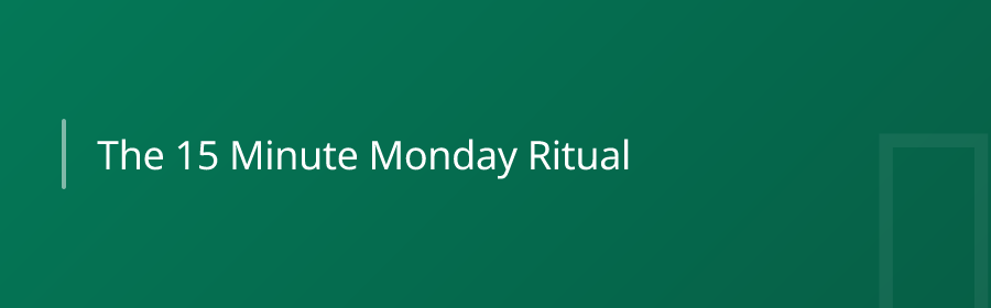 The 15-Minute Monday Ritual
