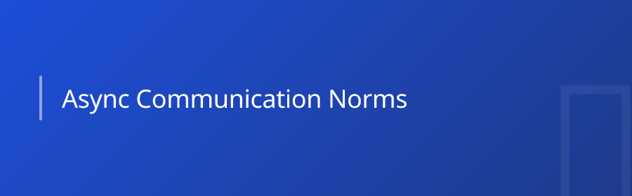 Async Communication Norms