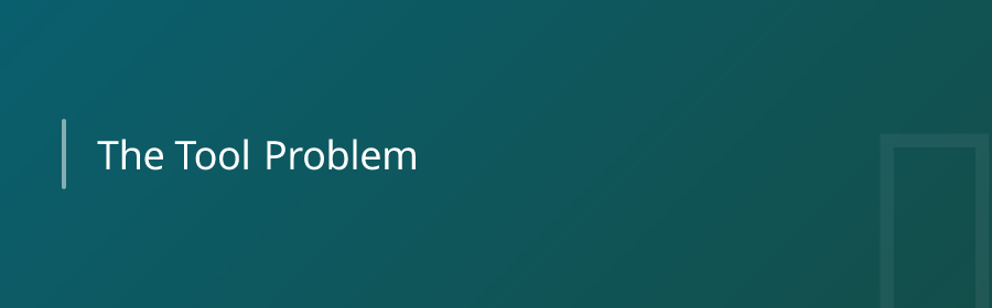 The Tool Problem