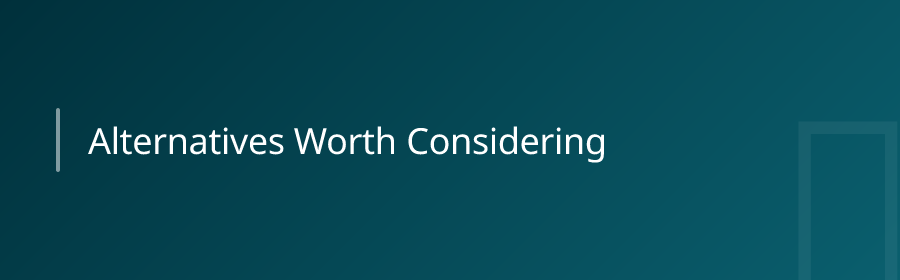 Alternatives Worth Considering
