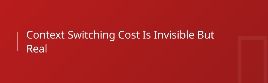 Context-Switching Cost Is Invisible But Real